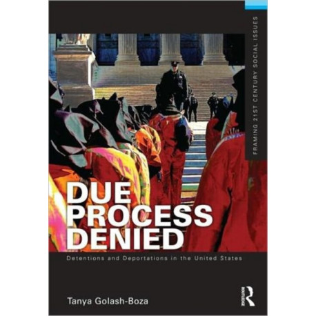 Due Process Denied: Detentions and Deportations in the United States