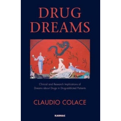 Drug Dreams: Clinical and Research Implications of Dreams about Drugs in Drug-addicted Patients