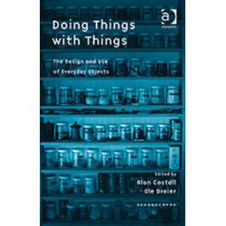 Doing Things with Things: The Design and Use of Everyday Objects