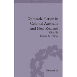 Domestic Fiction in Colonial Australia and New Zealand