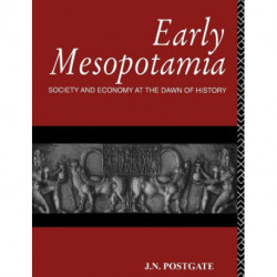 Early Mesopotamia: Society and Economy at the Dawn of History