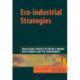 Eco-industrial Strategies: Unleashing Synergy between Economic Development and the Environment