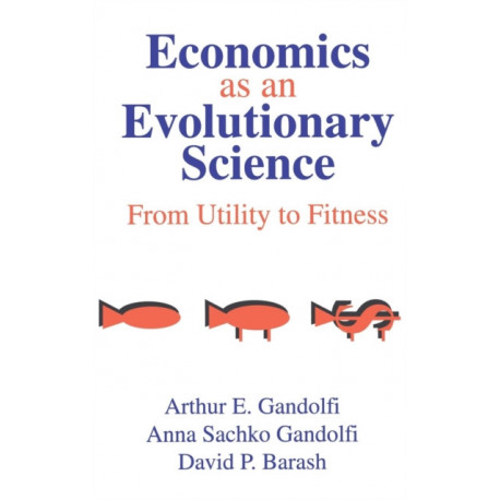 Economics as an Evolutionary Science: From Utility to Fitness