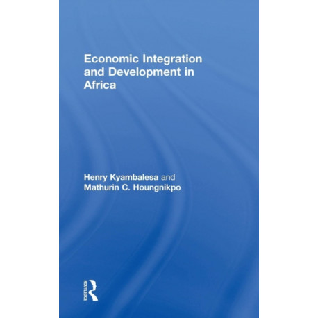 Economic Integration and Development in Africa