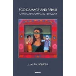 Ego Damage and Repair: Toward a Psychodynamic Neurology
