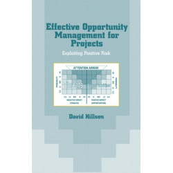Effective Opportunity Management for Projects: Exploiting Positive Risk