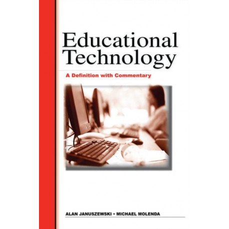 Educational Technology: A Definition with Commentary