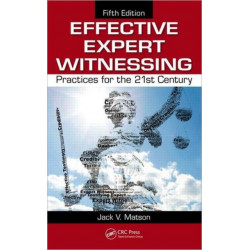 Effective Expert Witnessing: Practices for the 21st Century