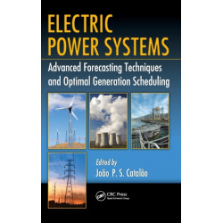 Electric Power Systems: Advanced Forecasting Techniques and Optimal Generation Scheduling