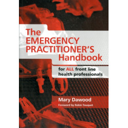 The Emergency Practitioner's Handbook: For All Front Line Health Professionals