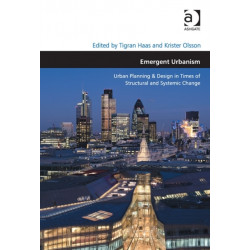 Emergent Urbanism: Urban Planning & Design in Times of Structural and Systemic Change