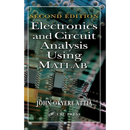 Electronics and Circuit Analysis Using MATLAB