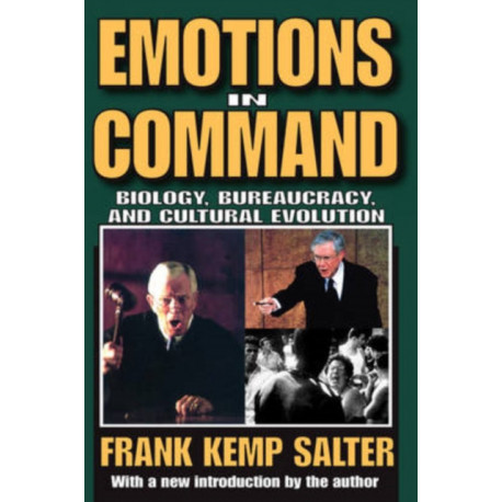 Emotions in Command: Biology, Bureaucracy, and Cultural Evolution