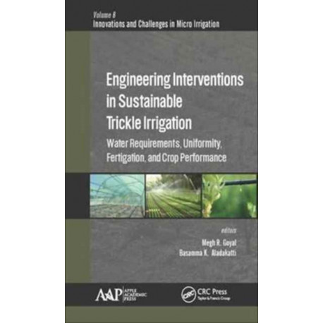 Engineering Interventions in Sustainable Trickle Irrigation: Irrigation Requirements and Uniformity, Fertigation, and Crop Performance