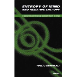 Entropy of Mind and Negative Entropy: A Cognitive and Complex Approach to Schizophrenia and its Therapy