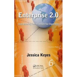 Enterprise 2.0: Social Networking Tools to Transform Your Organization