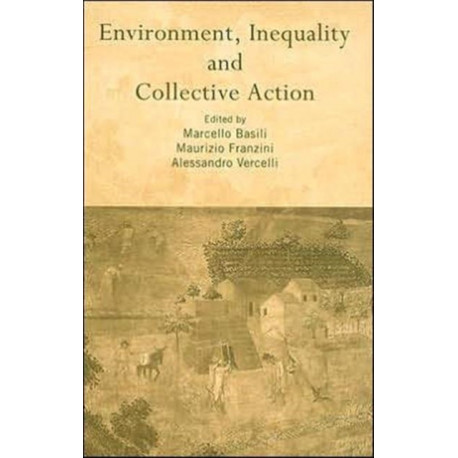 Environment, Inequality and Collective Action