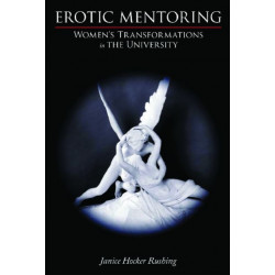 Erotic Mentoring: Women's Transformations in the University