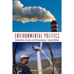 Environmental Politics: Stakeholders, Interests, and Policymaking