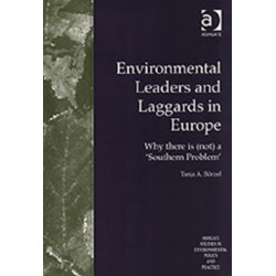 Environmental Leaders and Laggards in Europe: Why There is (Not) a 'Southern Problem'