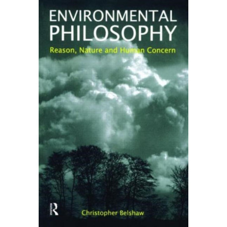Environmental Philosophy: Reason, Nature and Human Concern