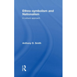 Ethno-symbolism and Nationalism: A Cultural Approach