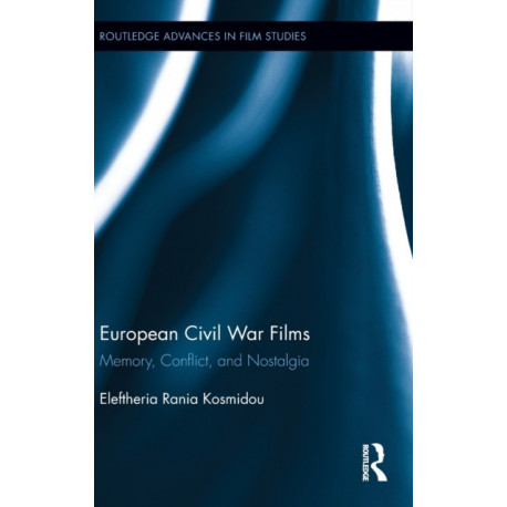 European Civil War Films: Memory, Conflict, and Nostalgia