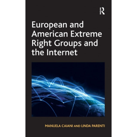 European and American Extreme Right Groups and the Internet