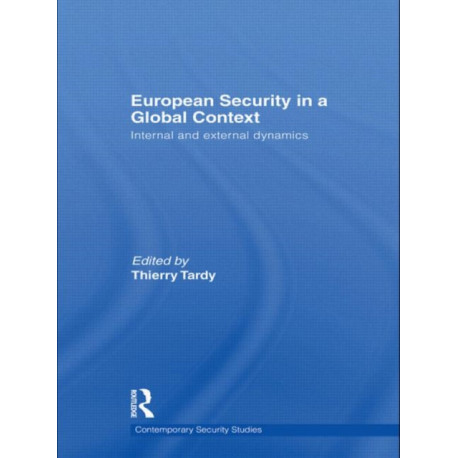 European Security in a Global Context: Internal and External Dynamics