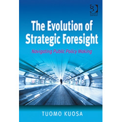 The Evolution of Strategic Foresight: Navigating Public Policy Making
