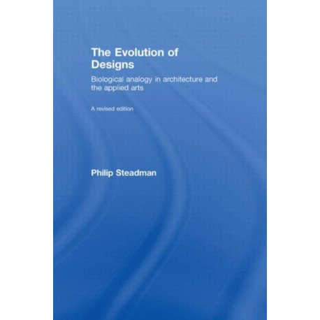 The Evolution of Designs: Biological Analogy in Architecture and the Applied Arts