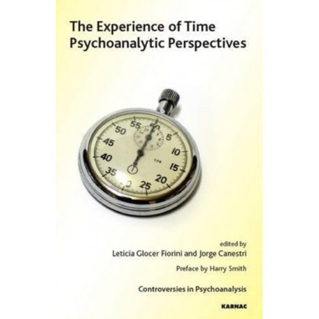 The Experience of Time: Psychoanalytic Perspectives