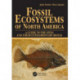 Fossil Ecosystems of North America: A Guide to the Sites and their Extraordinary Biotas