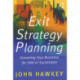 Exit Strategy Planning: Grooming Your Business for Sale or Succession