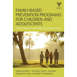 Family-Based Prevention Programs for Children and Adolescents: Theory, Research, and Large-Scale Dissemination