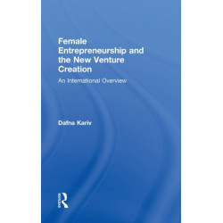 Female Entrepreneurship and the New Venture Creation: An International Overview