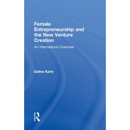 Female Entrepreneurship and the New Venture Creation: An International Overview