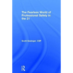 The Fearless World of Professional Safety in the 21st Century