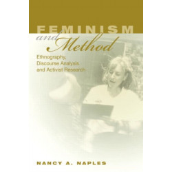 Feminism and Method: Ethnography, Discourse Analysis, and Activist Research