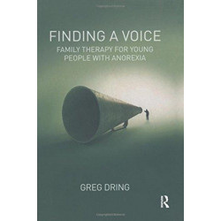 Finding a Voice: Family Therapy for Young People with Anorexia