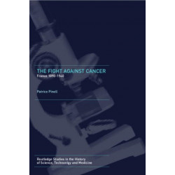 The Fight Against Cancer: France 1890-1940