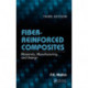 Fiber-Reinforced Composites: Materials, Manufacturing, and Design, Third Edition