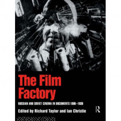 The Film Factory: Russian and Soviet Cinema in Documents 1896-1939