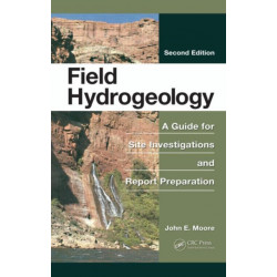 Field Hydrogeology: A Guide for Site Investigations and Report Preparation, Second Edition
