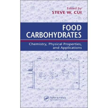 Food Carbohydrates: Chemistry, Physical Properties, and Applications