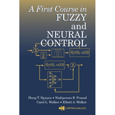 A First Course in Fuzzy and Neural Control