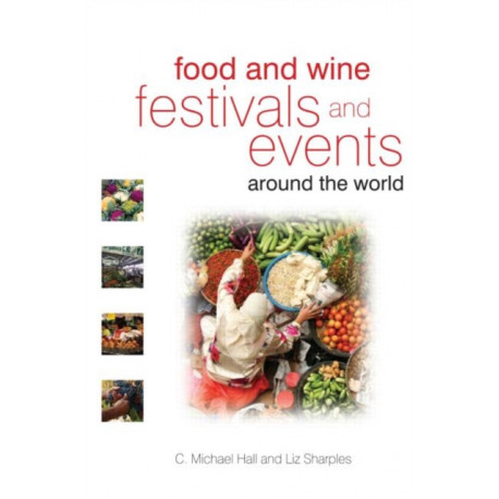 Food and Wine Festivals and Events Around the World: Development, Management and Markets