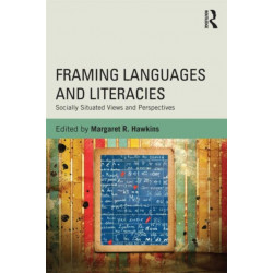 Framing Languages and Literacies: Socially Situated Views and Perspectives