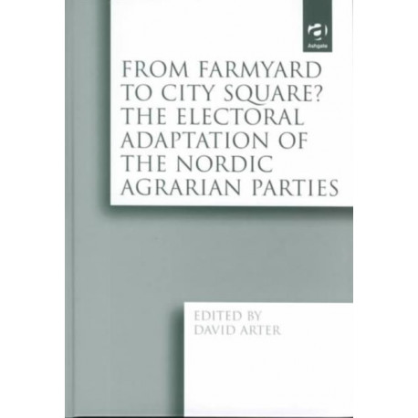 From Farmyard to City Square? The Electoral Adaptation of the Nordic Agrarian Parties