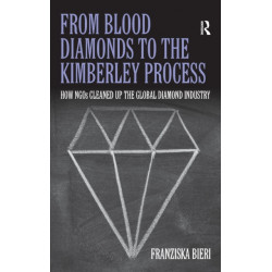 From Blood Diamonds to the Kimberley Process: How NGOs Cleaned Up the Global Diamond Industry